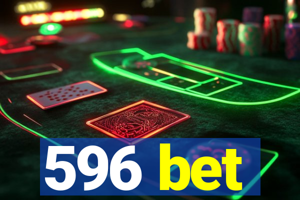 596 bet